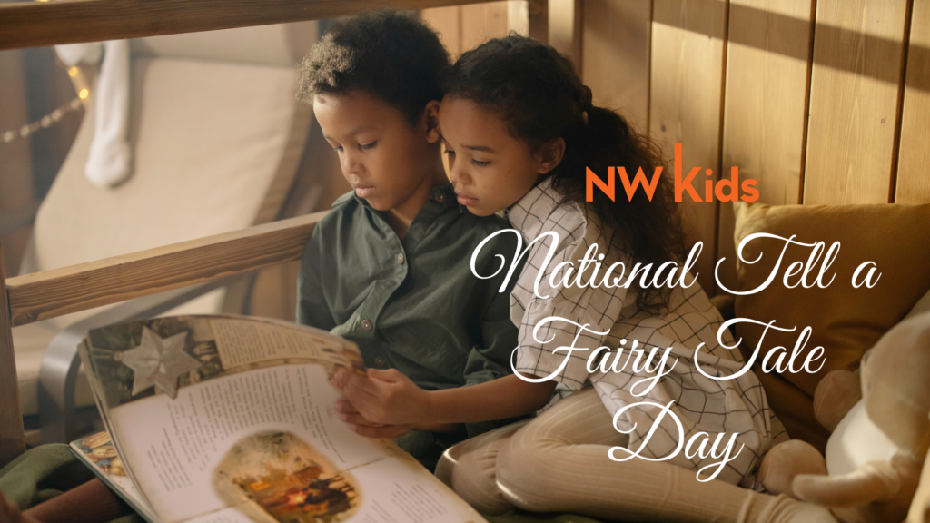 National Tell a Fairy Tale Day is February 26th! NW Kids Magazine