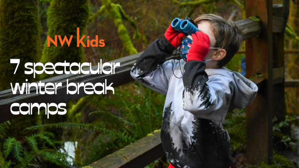 7 Spectacular Winter Break Camps! NW Kids Magazine