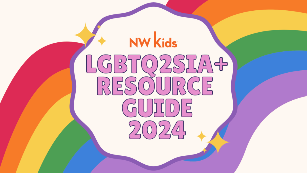 LGBTQ2SIA+ Resource Guide 2024 - NW Kids Magazine